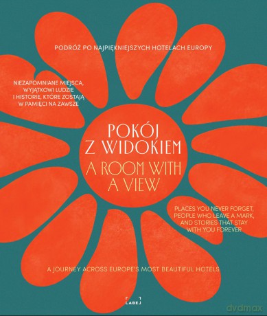 Pokój z widokiem. Podróż po najpiękniejszych hotelach Europy. Miejsca, ludzie, historie [KSIĄŻKA]