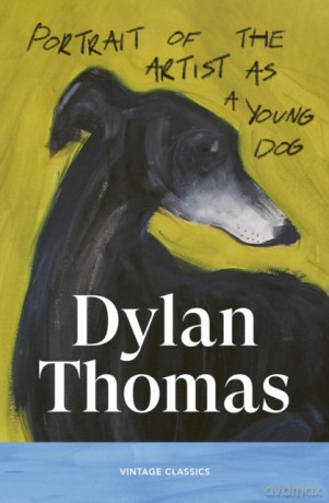 Portrait of the Artist as a Young Dog - Dylan Thomas [KSIĄŻKA]