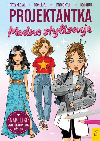 Projektantka. Modne stylizacje [KSIĄŻKA]