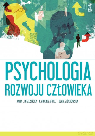 Psychologia rozwoju człowieka - Anna Brzezińska, Karolina Appelt, Beata Ziółkowska [KSIĄŻKA]
