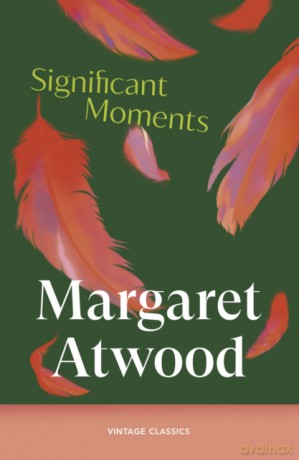 Significant Moments - Margaret Atwood [KSIĄŻKA]