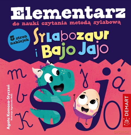 Sylabozaur i Bajo Jajo. Elementarz do nauki czytania metodą sylabową - Agata Komosa-Styczeń [KSIĄŻKA]