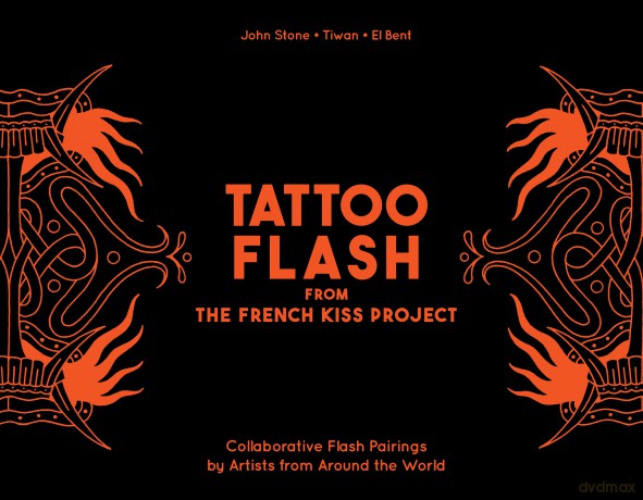 Tattoo Flash from the French Kiss Project - John Stone, El Bent [KSIĄŻKA]