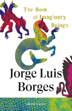 The Book of Imaginary Beings - Jorge Luis Borges [KSIĄŻKA]
