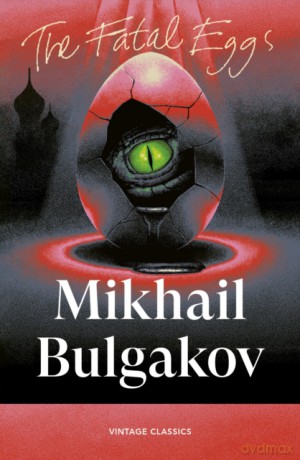The Fatal Eggs - Mikhail Bulgakov [KSIĄŻKA]