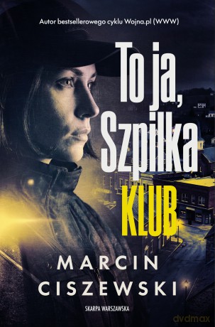 To ja, Szpilka. Klub - Marcin Ciszewski [KSIĄŻKA]