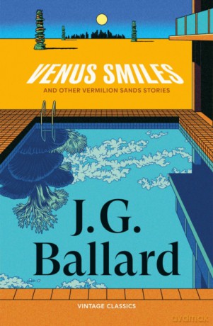 Venus Smiles (and Other Vermillion Sands Stories) - J G Ballard [KSIĄŻKA]