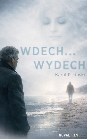 Wdech... Wydech - Karol P. Lipski [KSIĄŻKA]
