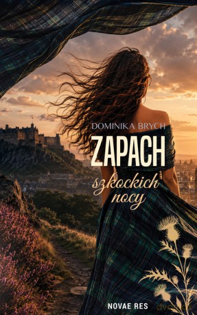 Zapach szkockich nocy - Dominika Brych [KSIĄŻKA]