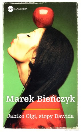Jabłko Olgi, stopy Dawida - Bieńczyk Marek [KSIĄŻKA]