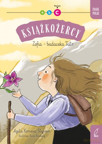 Znane Polki. Zofia - badaczka Tatr. Książkożercy. Poziom C - Agata Komosa-Styczeń [KSIĄŻKA]