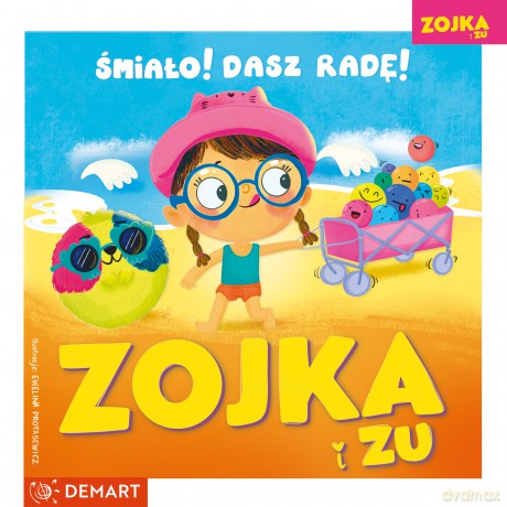 Zojka i Zu. Śmiało! Dasz radę! [KSIĄŻKA]