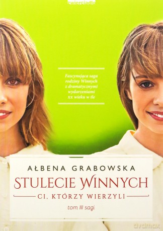 Stulecie Winnych. Ci którzy wierzyli - Grabowska Ałbena [KSIĄŻKA]