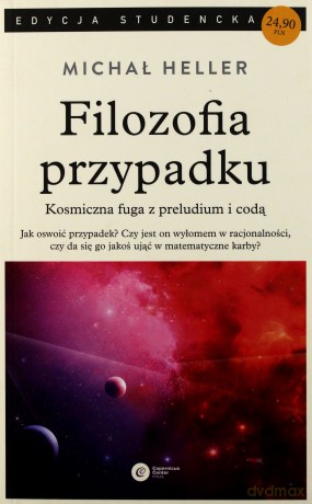 Filozofia przypadku. Kosmiczna fuga z preludium i codą - Heller Michał [KSIĄŻKA]