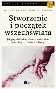 Stworzenie i początek wszechświata. Teologia - Filozofia - Kosmologia - Heller Michał [KSIĄŻKA]