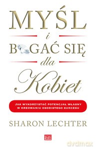 Myśl i bogać się dla kobiet - Lechter Sharon [KSIĄŻKA]
