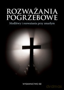 Rozważania pogrzebowe. Modlitwy i rozważania przy zmarłym - Legutko Beata [KSIĄŻKA]