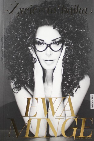 Życie to bajka - Minge Ewa [KSIĄŻKA]