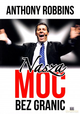 Nasza moc bez granic - Robbins Anthony [KSIĄŻKA]