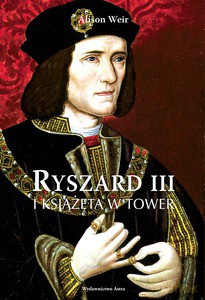 Ryszard III i Książęta w Tower - Weir Alison [KSIĄŻKA]