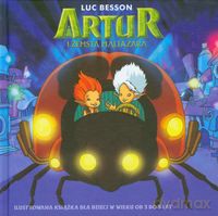 Artur i zemsta Maltazara Ilustrowana książka dla dzieci w wieku 3-5 lat - Luc Besson, Casale Antonio Del [KSIĄŻKA]