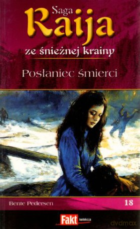 Raija. Saga ze śnieżnej krainy. Tom 18. Posłaniec śmierci - Bente Pedersen [KSIĄŻKA]