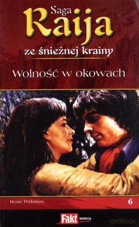Raija. Saga ze śnieżnej krainy. Tom 6. Wolność w okowach - Bente Pedersen [KSIĄŻKA]