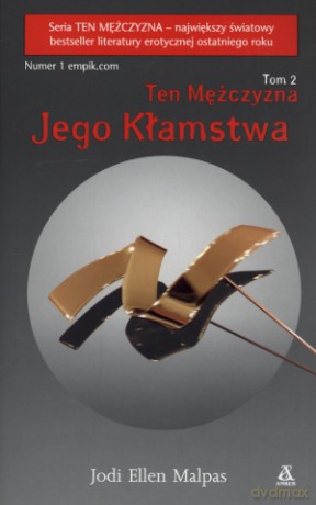 Ten Mężczyzna. Tom 2. Jego Kłamstwa - Jodi Ellen Malpas [KSIĄŻKA]