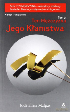 Ten Mężczyzna. Tom 2. Jego Kłamstwa - Jodi Ellen Malpas [KSIĄŻKA]