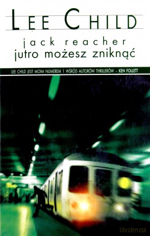 Jack Reacher: Jutro możesz zniknąć - Lee Child [KSIĄŻKA]