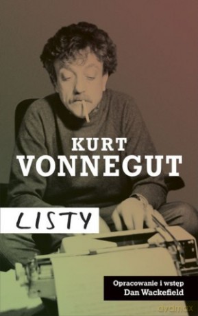 Kurt Vonnegut: Listy - Kurt Vonnegut [KSIĄŻKA]