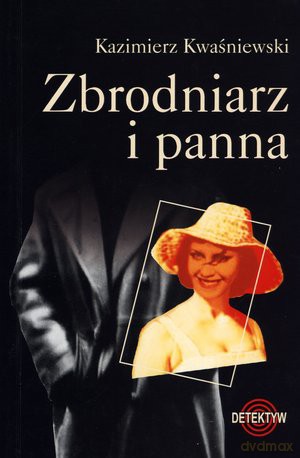 Zbrodniarz i panna - Kazimierz Kwaśniewski [KSIĄŻKA]