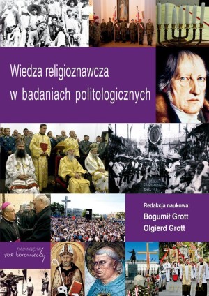 Wiedza religioznawcza w badaniach politologicznych - Olgierd Grott, Bogumił Grott [KSIĄŻKA]