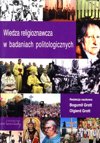 Wiedza religioznawcza w badaniach politologicznych - Olgierd Grott, Bogumił Grott [KSIĄŻKA]