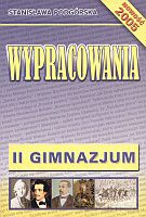 Wypracowania. II gimnazjum - Stanisława Podgórska [KSIĄŻKA]