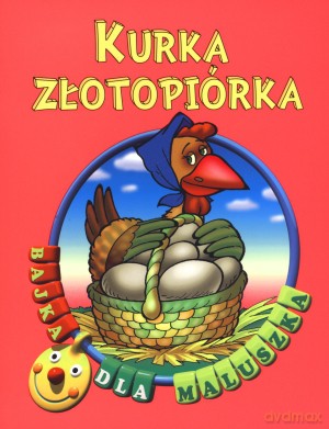 Kurka złotopiórka. Bajka dla maluszka [KSIĄŻKA]