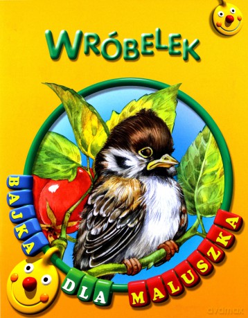 Wróbelek. Bajka dla maluszka [KSIĄŻKA]
