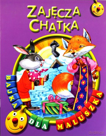 Zajęcza chatka. Bajka dla maluszka [KSIĄŻKA]