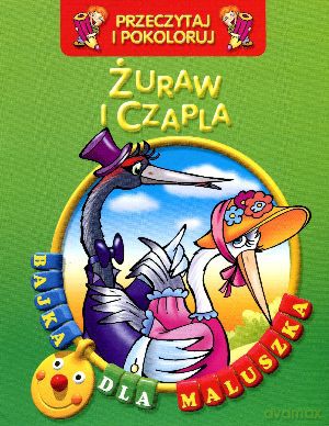 Żuraw i czapla. Przeczytaj i pokoloruj. Bajka dla maluszka [KSIĄŻKA]
