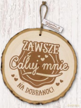 Ekoart "Zawsze całuj mnie na dobranoc"
