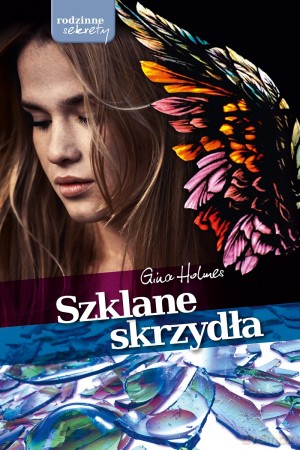 Szklane skrzydła - Gina Holmes [KSIĄŻKA]