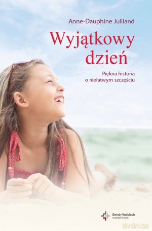 Wyjątkowy dzień - Anne-Dauphine Julliand [KSIĄŻKA]
