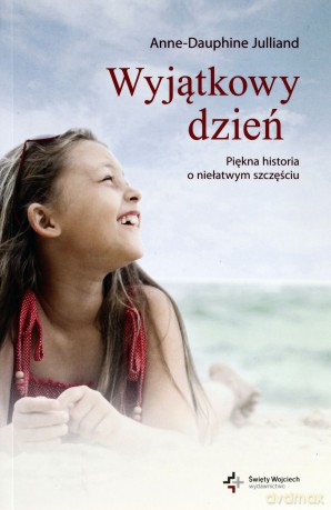 Wyjątkowy dzień - Anne-Dauphine Julliand [KSIĄŻKA]