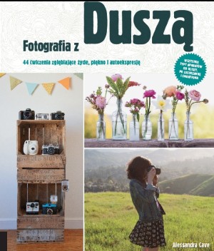 Fotografia z duszą - Alessandra Cave [KSIĄŻKA]
