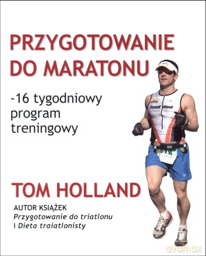 Przygotowanie do maratonu - Tom Holland [KSIĄŻKA]