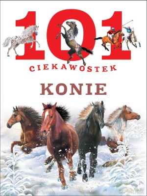 101 ciekawostek. Konie - Anais Puygrenier [KSIĄŻKA]