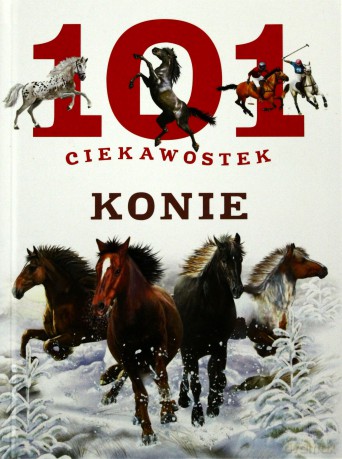 101 ciekawostek. Konie - Anais Puygrenier [KSIĄŻKA]