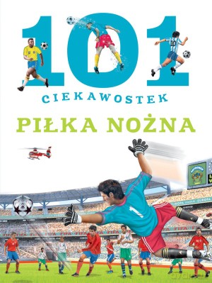 101 ciekawostek. Piłka nożna - Niko Dominiguez [KSIĄŻKA]