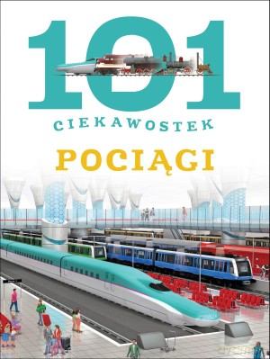101 ciekawostek. Pociągi - Maria J. Gomez [KSIĄŻKA]
