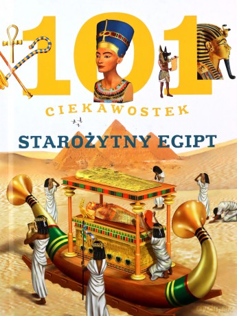 101 ciekawostek. Starożytny Egipt - Niko Dominiguez, Estelle Talavera [KSIĄŻKA]